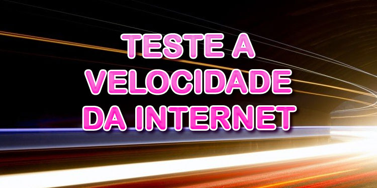 Teste a Velocidade da Internet