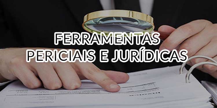 Ferramentas Periciais e Jurídicas