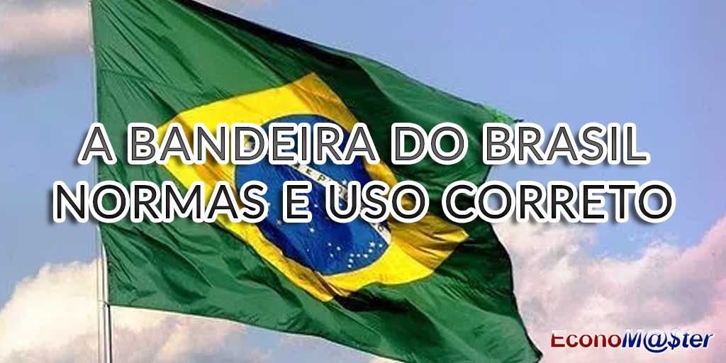 A Bandeira do Brasil: Normas e Uso Correto