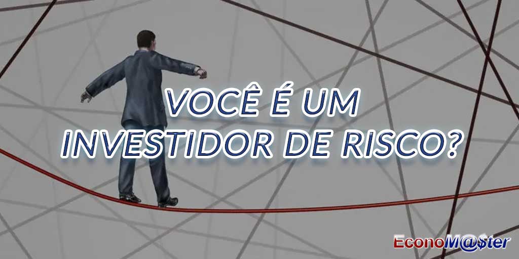 Você é Investidor de Risco?