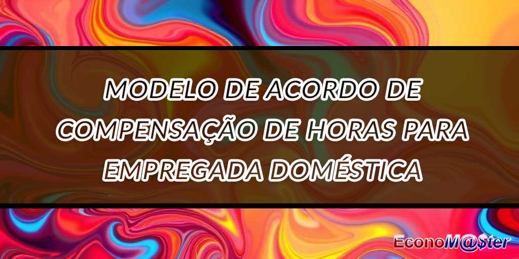Acordo de Compensação de Horas para Empregada Doméstica
