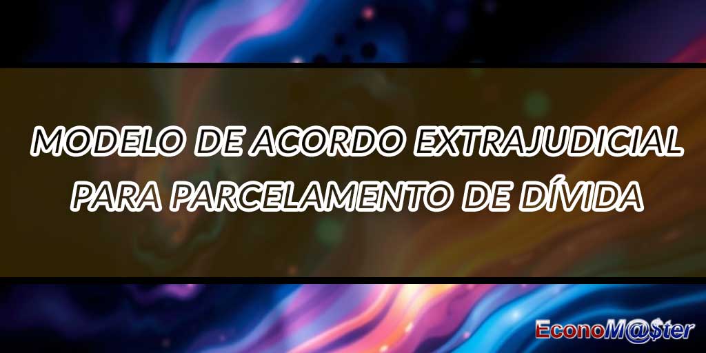 Acordo Extrajudicial para Parcelamento de Dívida