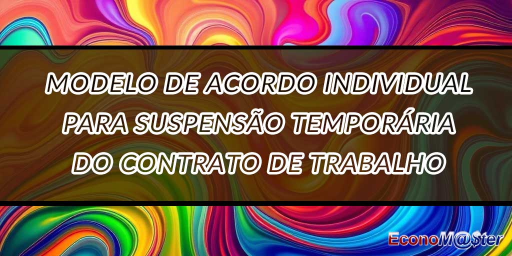 Acordo Individual para Suspensão Temporária do Contrato de Trabalho