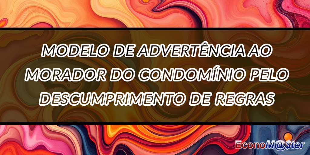 Advertência ao Morador do Condomínio pelo Descumprimento de Regras