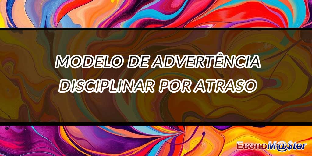 Advertência Disciplinar por Atraso