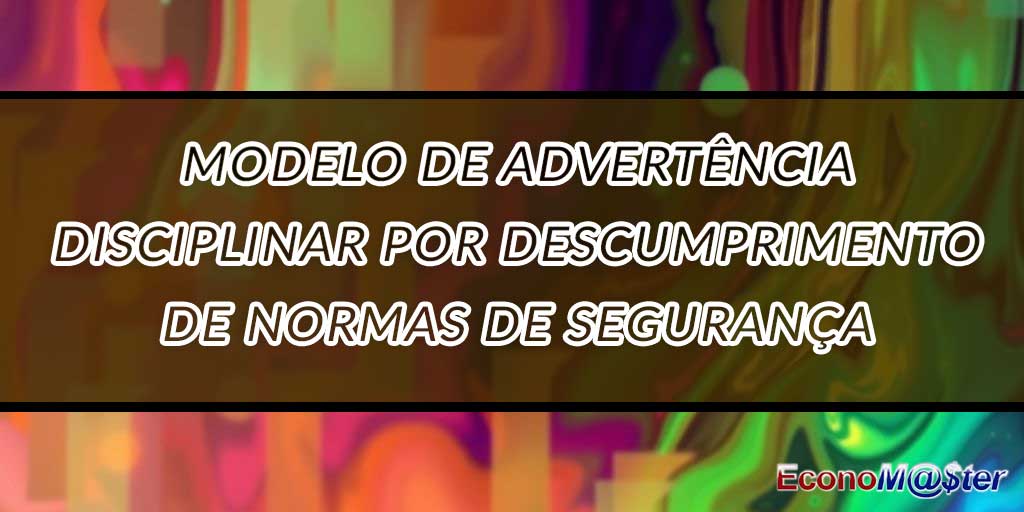 Advertência Disciplinar por Descumprimento de Normas de Segurança