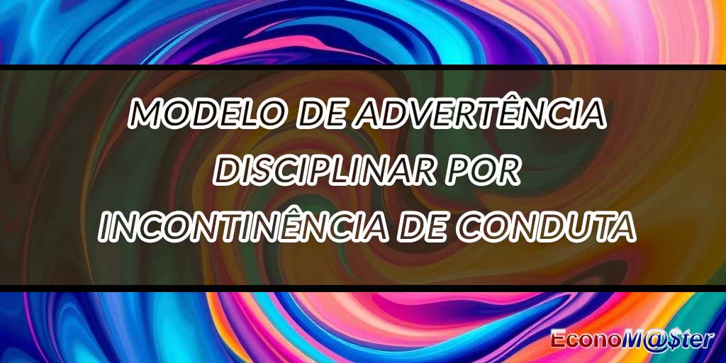 Advertência Disciplinar por Incontinência de Conduta