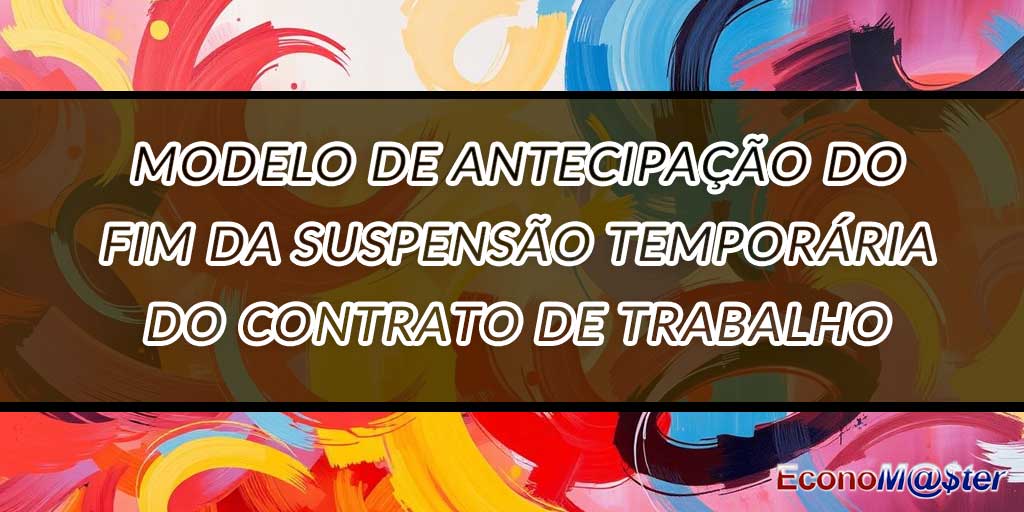 Antecipação do Fim da Suspensão Temporária do Contrato de Trabalho