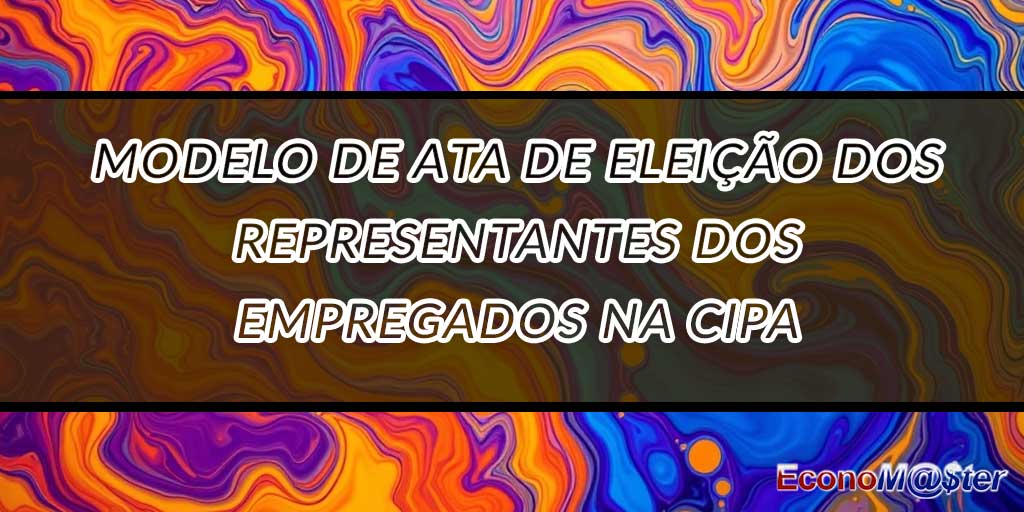 Ata de Eleição dos Representantes dos Empregados na CIPA