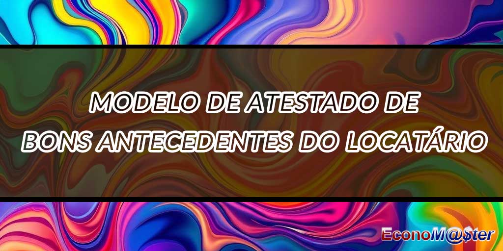 Atestado de Bons Antecedentes do Locatário