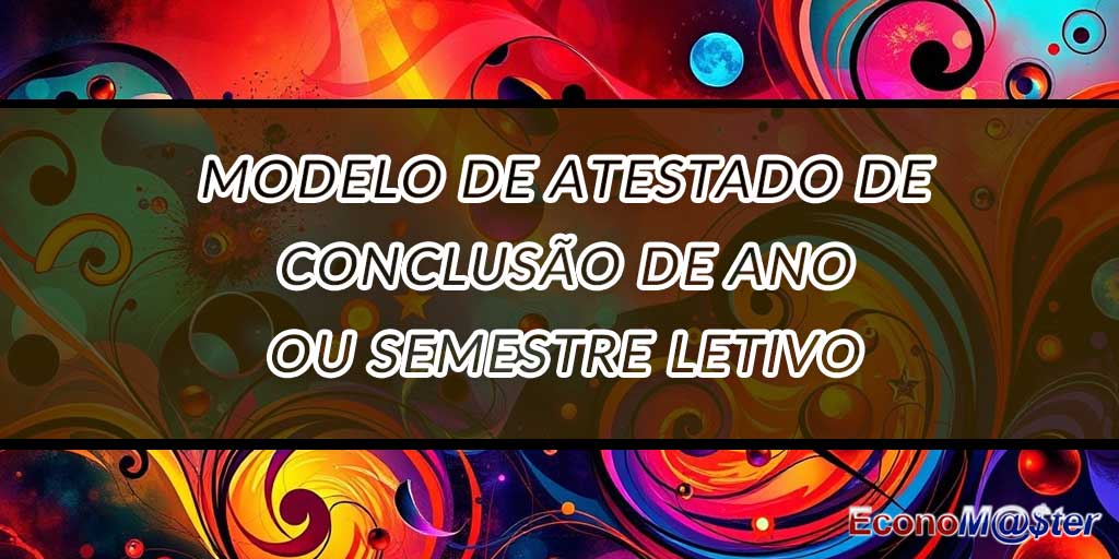 Atestado de Conclusão de Ano ou Semestre Letivo