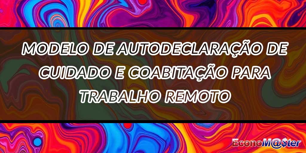 Autodeclaração de Cuidado e Coabitação para Trabalho Remoto