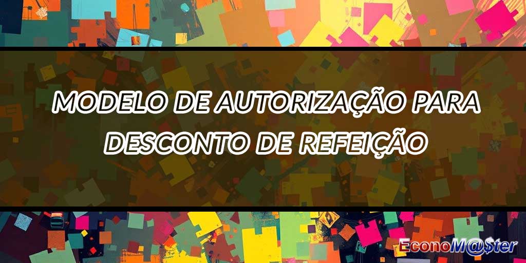 Autorização para Desconto de Refeição