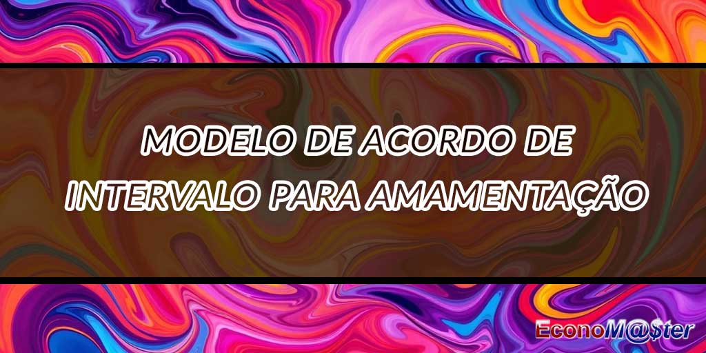 Modelo de Acordo de Intervalo para Amamentação