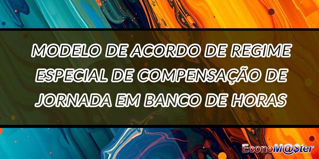 Acordo de Regime Especial de Compensação de Jornada em Banco de Horas