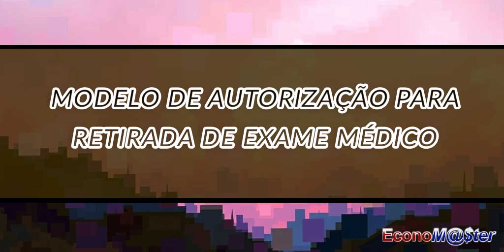 Autorização para Retirada de Exame Médico