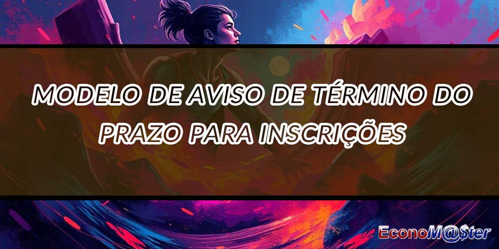 Aviso de Término do Prazo para Inscrições