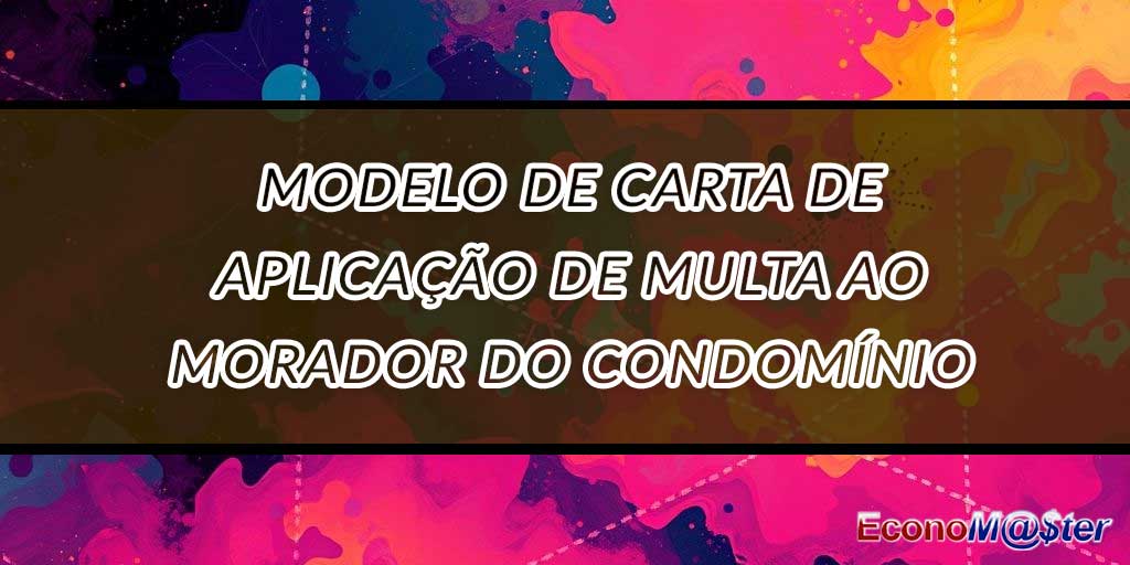 Carta de Aplicação de Multa ao Morador do Condomínio