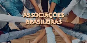 Leia mais sobre o artigo Associações Brasileiras