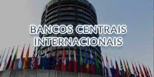 Bancos Centrais Internacionais