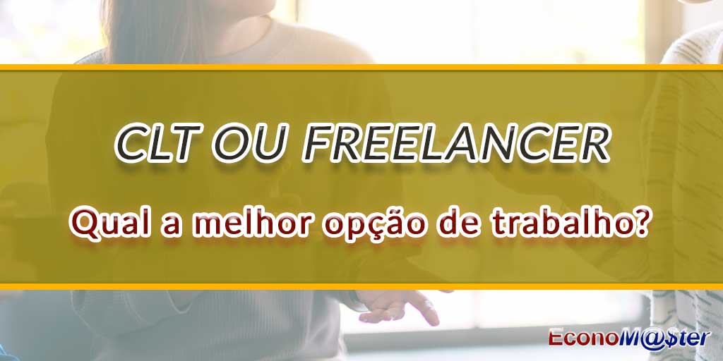 CLT ou Freelancer: Qual a Melhor Opção?