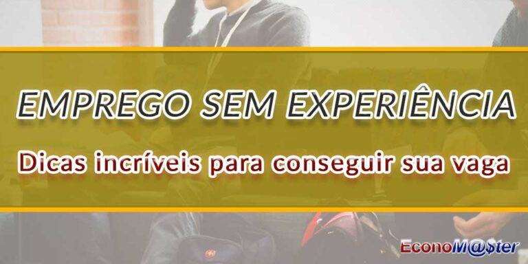 Dicas de Como Conseguir Emprego Sem Experiência