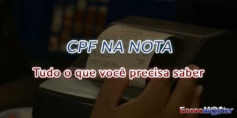 CPF na Nota: Quais as Vantagens Reais para o Consumidor