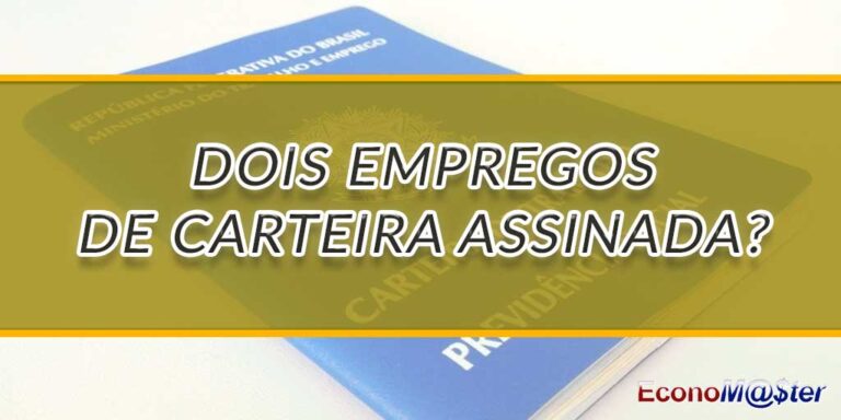 Dois empregos com carteira assinada?