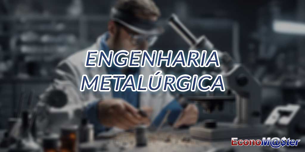 Graduação em Engenharia Metalúrgica