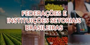 Federações e Instituições Setoriais Brasileiras.