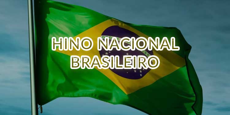 Hino Nacional Brasileiro traduzido e Explicado