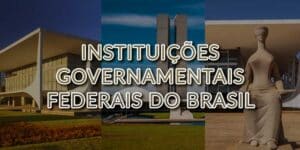Instituições Governamentais Federais do Brasil