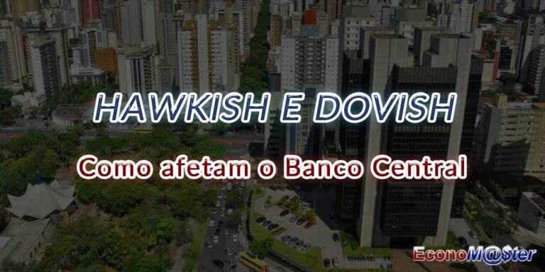 Entenda de forma clara o que é "Hawkish" e "Dovish" nas Decisões do Banco Central!
