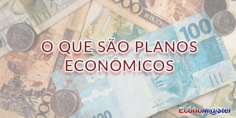 O que são Planos Econômicos.