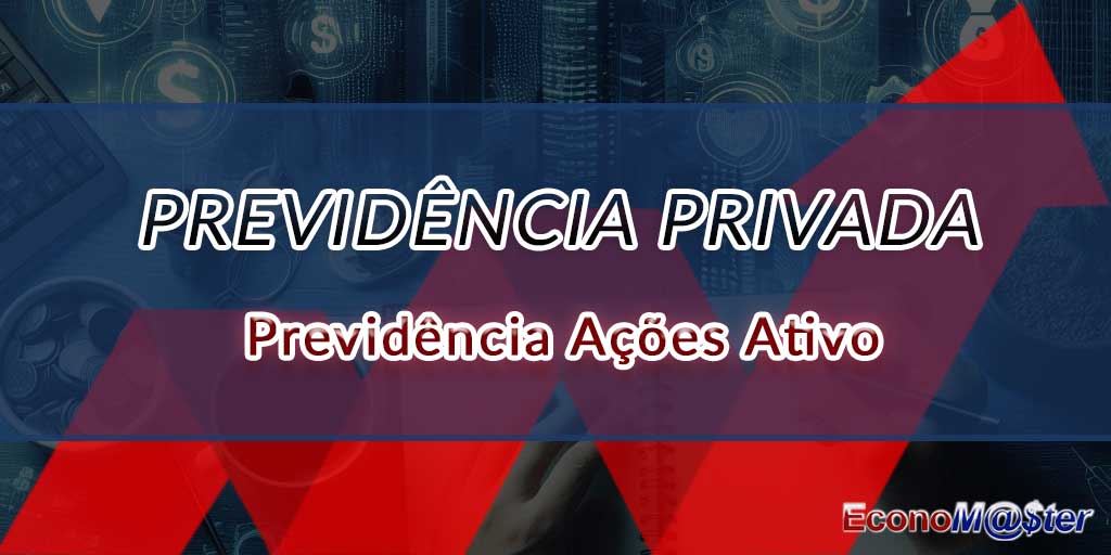 Previdência Ações Ativo.