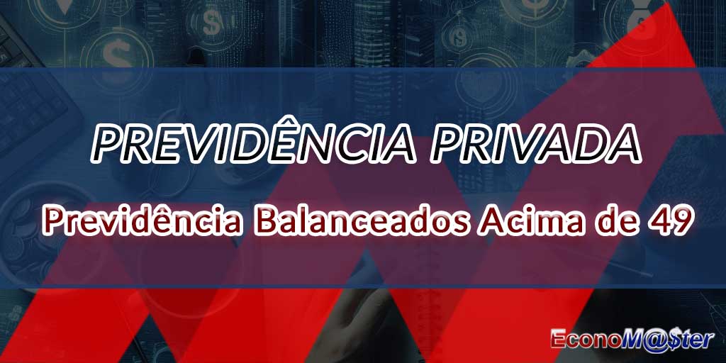 Previdência Balanceados Acima de 49