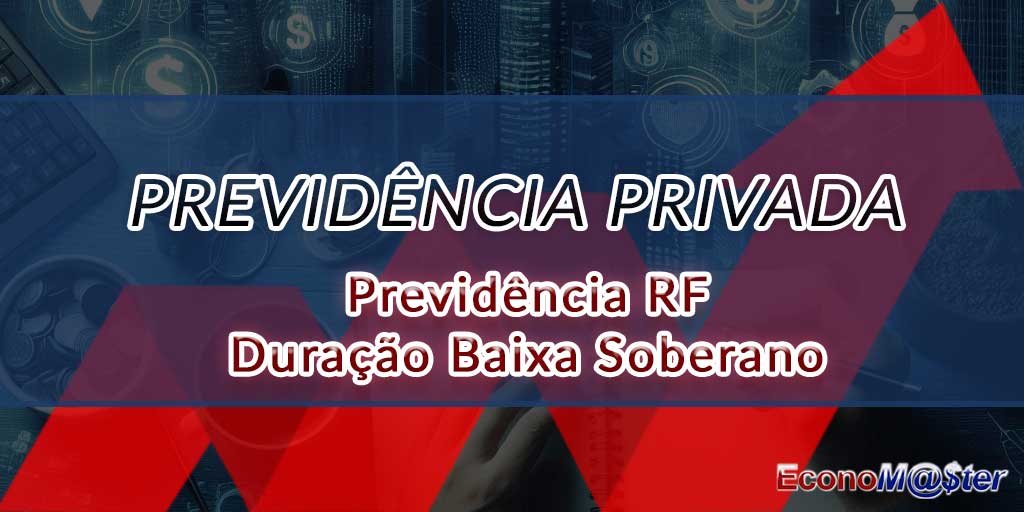 Previdência RF Duração Baixa Soberano