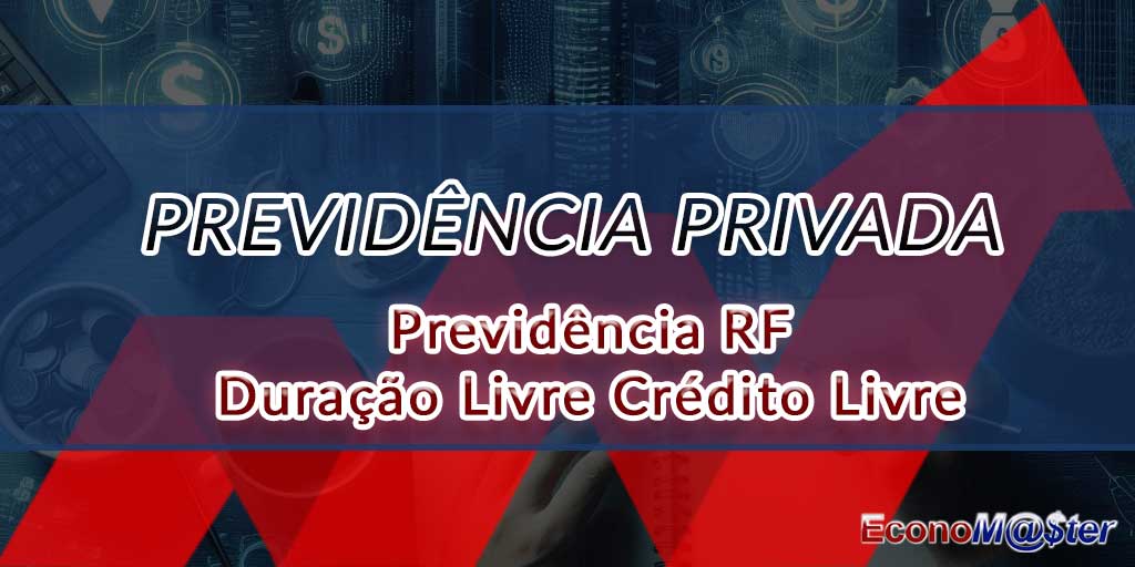 Previdência RF Duração Livre Crédito Livre.