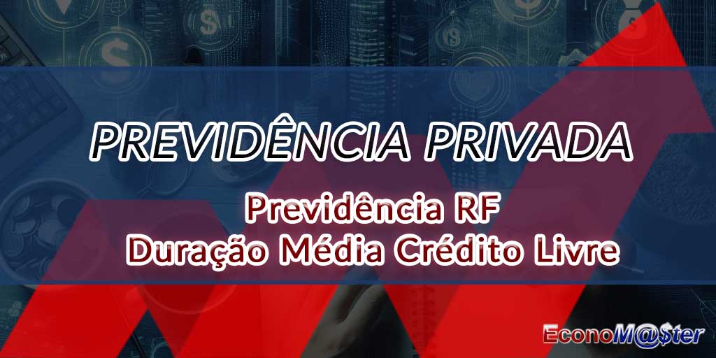Previdência RF Duração Média Crédito Livre.