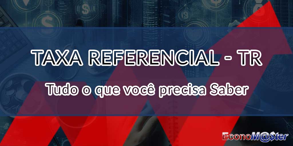Taxa Referencial e Investimentos: Tudo o que Você precisa Saber
